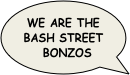 we are the bash street bonzos